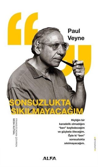 Sonsuzlukta Sıkılmayacağım