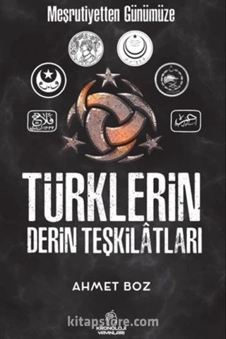 Meşrutiyetten Günümüze Türklerin Derin Teşkilatları