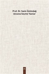 Prof. Dr. Saim Üstündağ Adına Seçme Yazılar