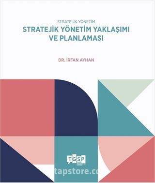 Stratejik Yönetim Yaklaşımı ve Planlaması