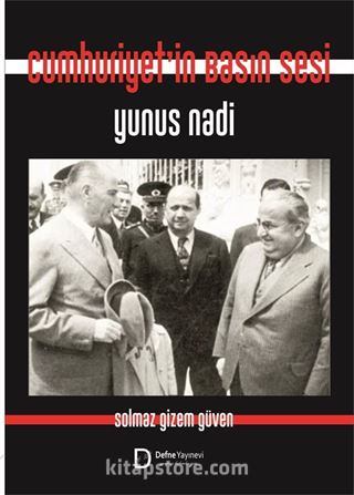 Cumhuriyet'in Basın Sesi Yunus Nadi