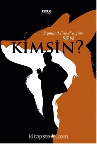 Sigmund Freud'a Göre Sen Kimsin?