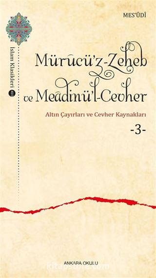 Mürucü'z-Zeheb ve Meadinü'l-Cevher / Altın Çayırları ve Cevher 3