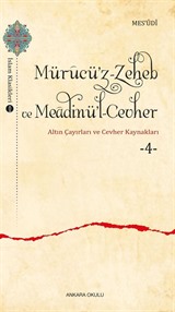 Mürucü'z-Zeheb ve Meadinü'l-Cevher / Altın Çayırları ve Cevher 4