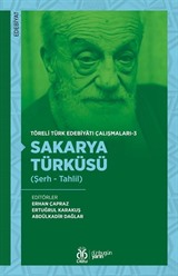 Sakarya Türküsü (Şerh - Tahlil) / Töreli Türk Edebiyatı Çalışmaları 3