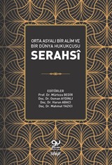 Orta Asyalı Bir Alim ve Bir Dünya Hukukçusu: Serahsi