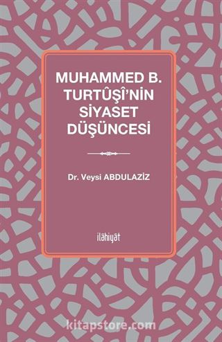 Muhammed b. Turtûşî'nin Siyaset Düşüncesi