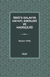 İbnu's-Salah'ın Hayatı Eserleri ve Hadisçiliği