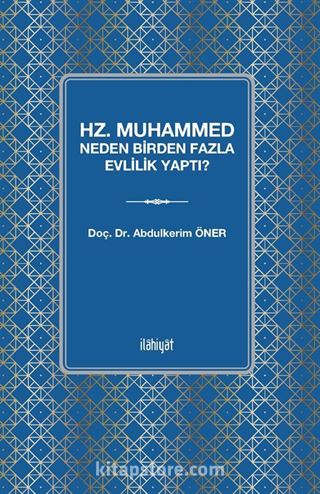 Hz. Muhammed Neden Birden Fazla Evlilik Yaptı?