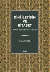 Dini İletişim ve Hitabet (Pratik Bilgi ve Uygulamalar)