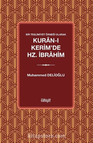 Bir Teslimiyet Örneği Olarak Kuran-ı Kerim'de Hz. İbrahim