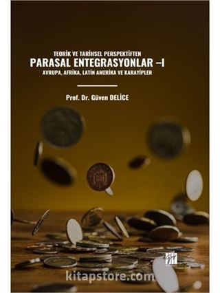 Teorik Ve Tarihsel Perspektiften Parasal Entegrasyonlar 1