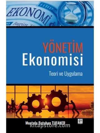 Yönetim Ekonomisi Teori ve Uygulama