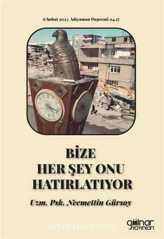 Bize Her Şey Onu Hatırlatıyor