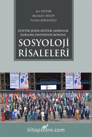 Estetik - Şehir - Kültür - Sapkınlık - İlerleme - İnovasyon Konulu Sosyoloji Risaleleri