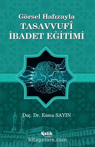 Görsel Hafızayla Tasavvufi İbadet Eğitimi