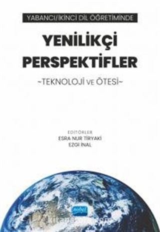 Yabancı / İkinci Dil Öğretiminde Yenilikçi Perspektifler: Teknoloji ve Ötesi