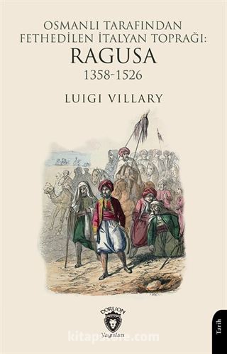 Osmanlı Tarafından Fethedilen İtalyan Toprağı: Ragusa 1358-1526