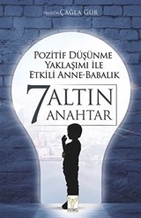 Pozitif Düşünme Yaklaşımı İle Etkili Anne-Babalık 7 Altın Anahtar