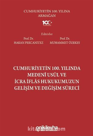 Cumhuriyetin 100. Yılında Medeni Usul ve İcra İflas Hukukumuzun Gelişim ve Değişim Süreci