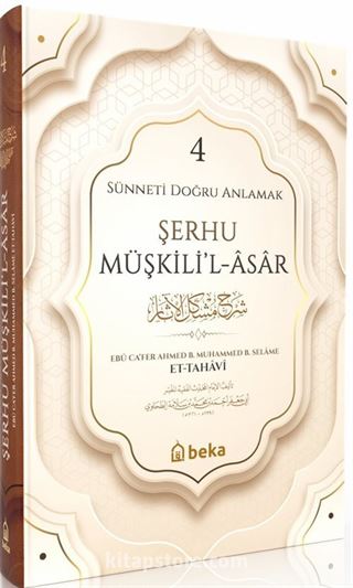 Sünneti Doğru Anlamak - Şerhu Müşkilil Asar (4. Cilt)