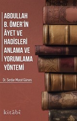 Abdullah ibni Ömerin ayet ve Hadisleri Anlama ve Yorumlama Yöntemi