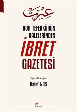 Hür Tefekkürün Kalelerinden İbret Gazetesi