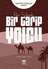 Ben Süheyb / Bir Garip Yolcu