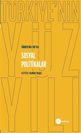 Türkiye'nin Yüz Yılı - Sosyal Politikalar