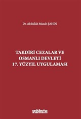 Takdiri Cezalar ve Osmanlı Devleti 17. Yüzyıl Uygulaması