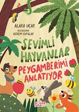 Sevimli Hayvanlar Peygamberimi Anlatıyor (Fleksi Kapak)