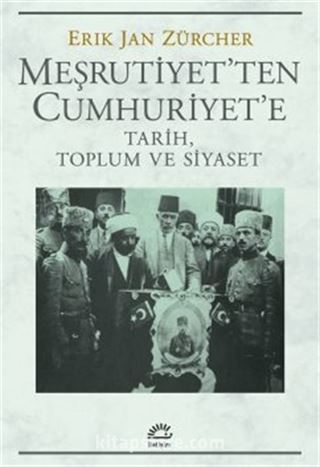 Meşrutiyet'ten Cumhuriyet'e Tarih, Toplum ve Siyaset