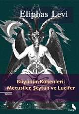 Büyünün Kökenleri: Mecusiler, Şeytan ve Lucifer