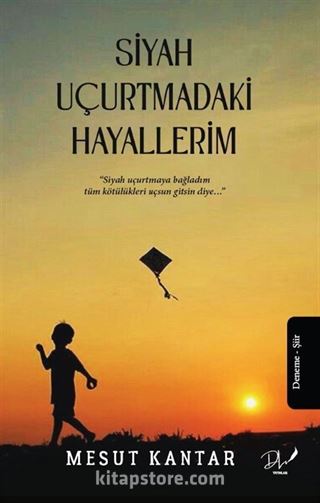 Siyah Uçurtmadaki Hayallerim