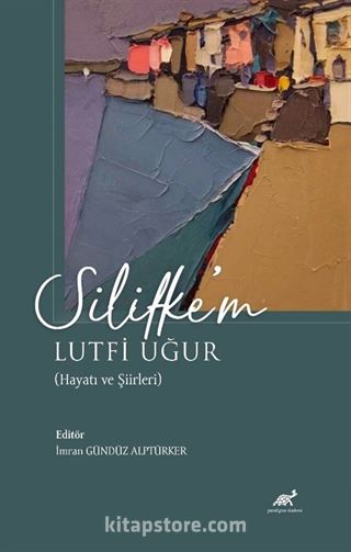 Silifke'm Lutfi Uğur (Hayatı ve Şiirleri)