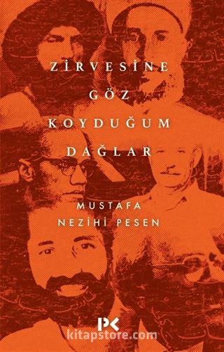 Zirvesine Göz Koyduğum Dağlar