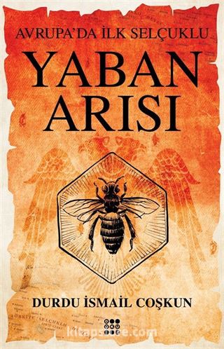 Yaban Arısı / Avrupa'da İlk Selçuklu