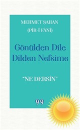 Gönülden Dile Dilden Nefsime: 'Ne Dersin'