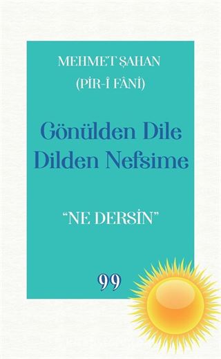 Gönülden Dile Dilden Nefsime: 'Ne Dersin'