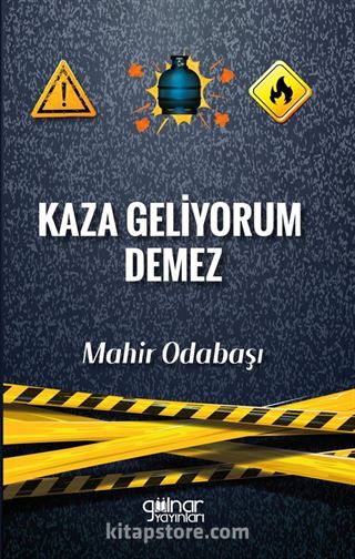 Kaza Geliyorum Demez