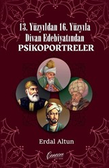 13. Yüzyıldan 16. Yüzyıla Divan Edebiyatından Psikoportreler