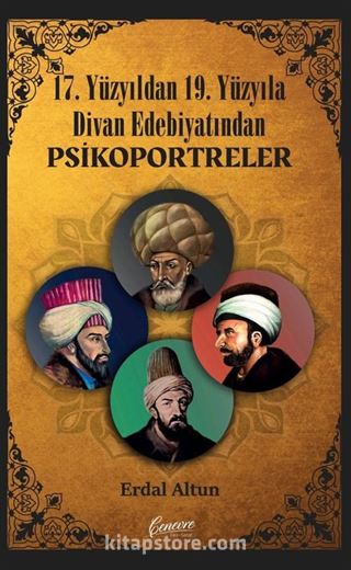 17. Yüzyıldan 19. Yüzyıla Divan Edebiyatından Psikoportreler