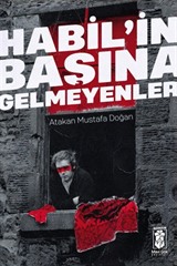 Habil'in Başına Gelmeyenler