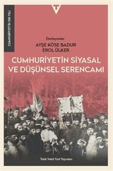 Cumhuriyetin Siyasal ve Düşünsel Serencamı