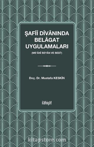 Şafiî Dîvanında Belagat Uygulamaları (Me'anî Beyan ve Bedî')