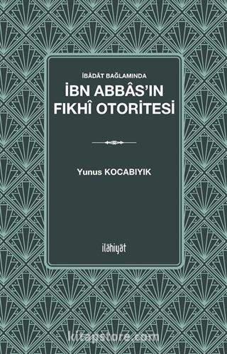 İbadat Bağlamında İbn Abbas'ın Fıkhî Otoritesi