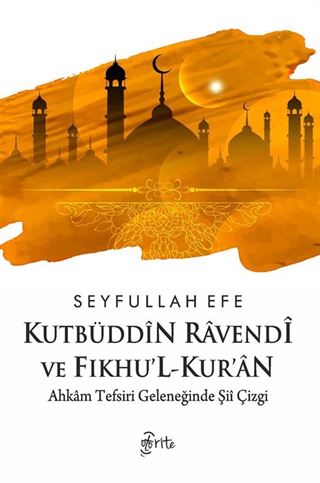 Kutbüddîn Ravendî ve Fıkhu'l-Kur'an