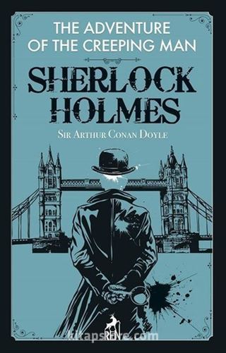 The Adventure of the Creeping Man - Sherlock Holmes