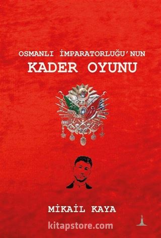 Osmanlı İmparatorluğu'nun Kader Oyunu