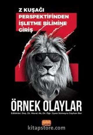 Z kuşağı Perspektifinden İşletme Bilimine Giriş - Örnek Olaylar